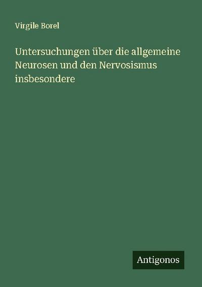 Untersuchungen über die allgemeine Neurosen und den Nervosismus insbesondere