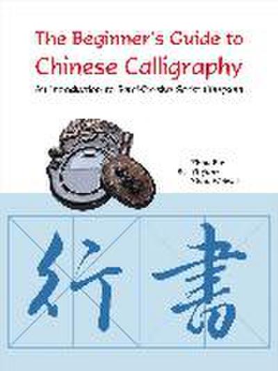 The Beginner’s Guide to Chinese Calligraphy