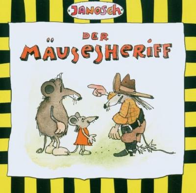 Der Mäusesheriff, 1 Audio-CD - Janosch