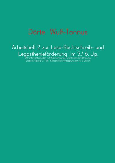 Arbeitsheft 2 zur Lese-Rechtschreib- und Legasthenieförderung  im 5./ 6. Jg.