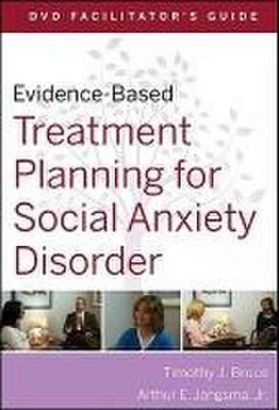 Evidence-Based Treatment Planning for Social Anxiety Disorder, DVD Facilitator’s Guide