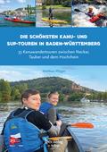 Die schönsten Kanu- und SUP-Touren in Baden-Württe