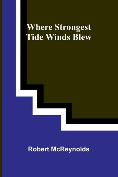 Where Strongest Tide Winds Blew