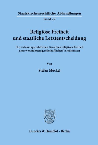 Religiöse Freiheit und staatliche Letztentscheidung.