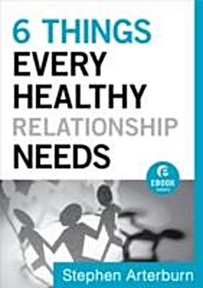 6 Things Every Healthy Relationship Needs (Ebook Shorts)
