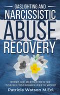 Gaslighting and Narcissistic Abuse Recovery