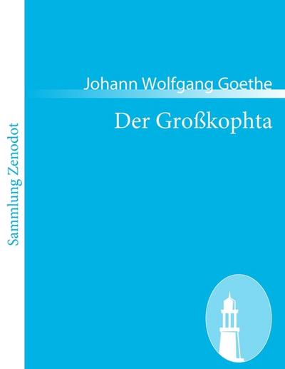 Der Großkophta - Johann Wolfgang Goethe