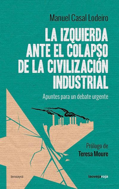LA IZQUIERDA ANTE EL COLAPSO DE LA CIVILIZACIÓN INDUSTRIAL