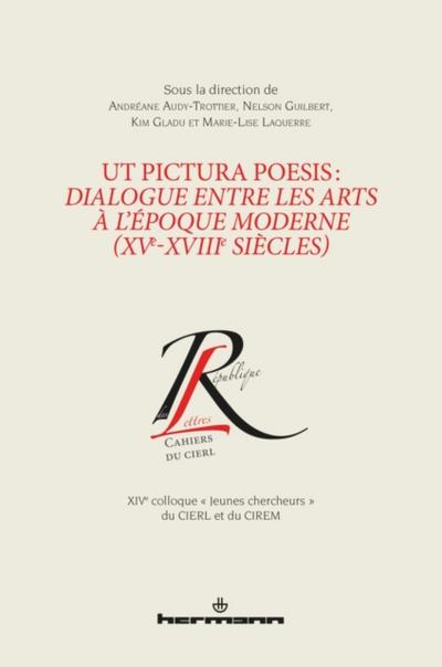 Ut pictura poesis : dialogue entre les arts et l’’époque moderne (XVe-XVIIIe siècles)