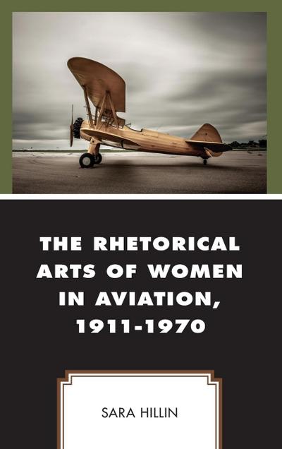 Rhetorical Arts of Women in Aviation, 1911-1970