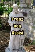 Franz von Assisi (Stimmen des Mittelalters, #5)