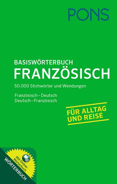 PONS Basiswörterbuch Französisch: Französisch - Deutsch / Deutsch - Französisch. Mit Online-Wörterbuch.