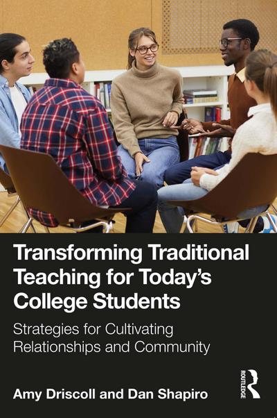 Transforming Traditional Teaching for Today’s College Students