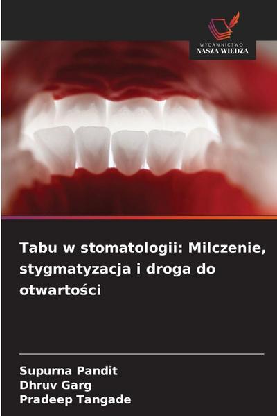Tabu w stomatologii: Milczenie, stygmatyzacja i droga do otwarto¿ci