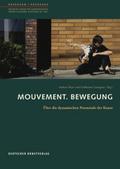 Mouvement. Bewegung: Über die dynamischen Potenziale der Kunst (Passagen - Deutsches Forum für Kunstgeschichte /Passages - Centre allemand d'histoire de l'art, 51)