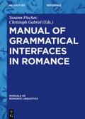 Manual of Grammatical Interfaces in Romance