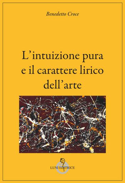 L’ intuizione pura e il carattere lirico dell’arte