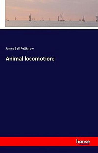 Animal locomotion;