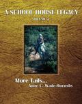 A School Horse Legacy, Volume 2: More Tails. . .