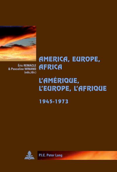 America, Europe, Africa, 1945-1973- L’Amérique, l’Europe, l’Afrique, 1945-1973