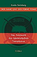 Der nahe und der ferne Feind: Die Netzwerke des islamistischen Terrorismus