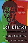 Les Blancs: The Collected Last Plays