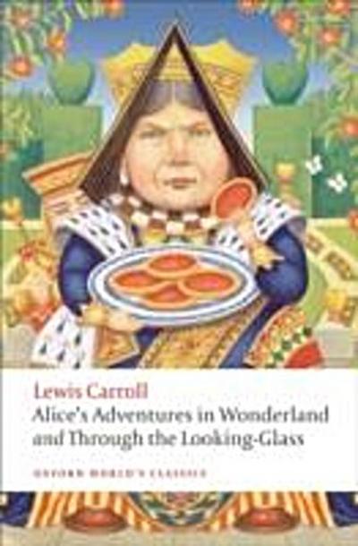 Alice’s Adventures in Wonderland and Through the Looking-Glass