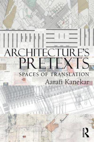 Architecture’s Pretexts