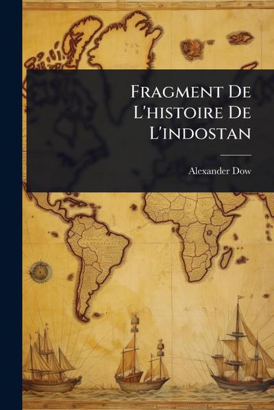 Fragment De L’histoire De L’indostan