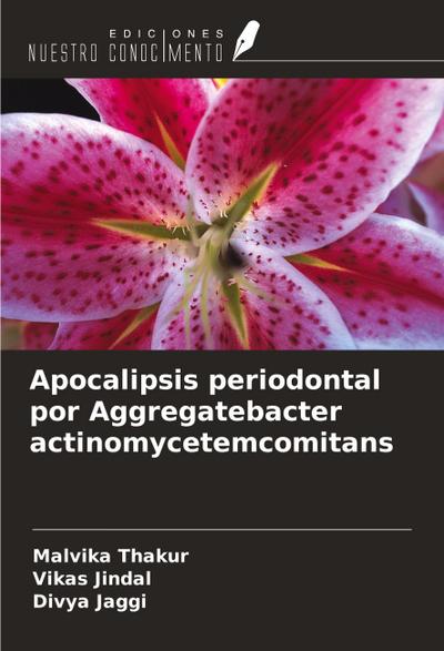 Apocalipsis periodontal por Aggregatebacter actinomycetemcomitans