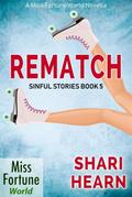 Rematch (Miss Fortune World: Sinful Stories, #5)