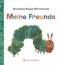 Die kleine Raupe Nimmersatt - Meine Freunde