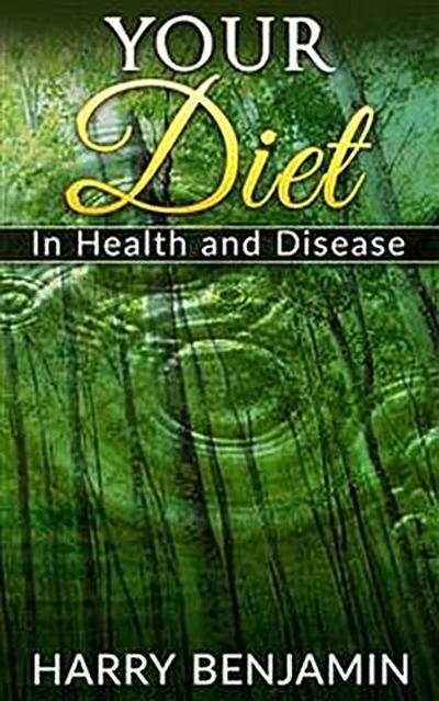 Your Diet in Health and Disease