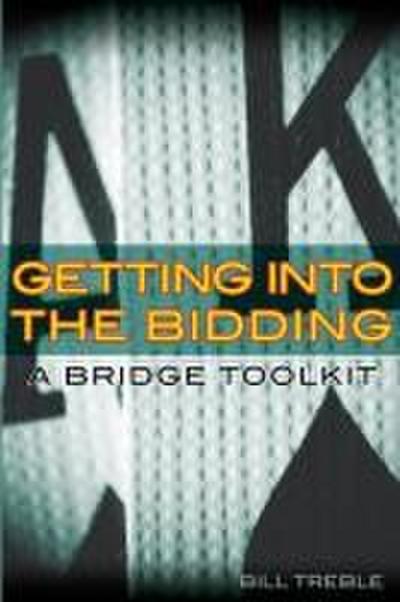 Getting Into the Bidding: A Bridge Toolkit