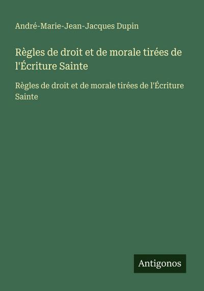 Règles de droit et de morale tirées de l’Écriture Sainte