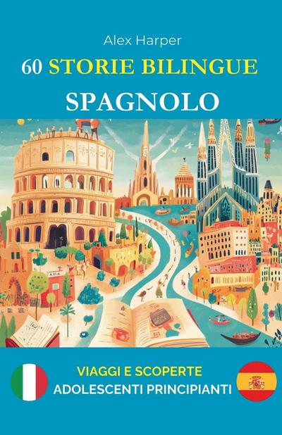 60 Storie Bilingue per Imparare lo Spagnolo
