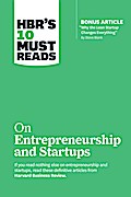 HBR’s 10 Must Reads on Entrepreneurship and Startups (featuring Bonus Article "Why the Lean Startup Changes Everything" by Steve Blank)