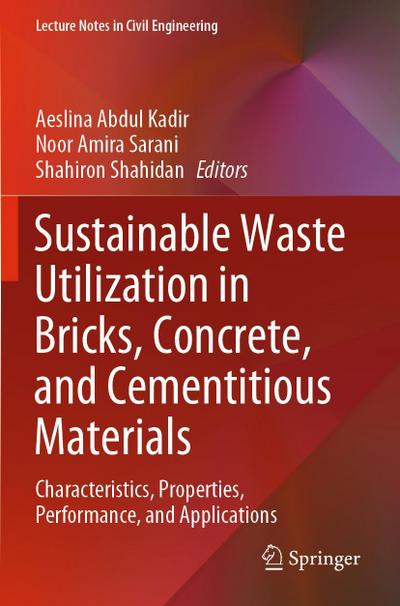 Sustainable Waste Utilization in Bricks, Concrete, and Cementitious Materials