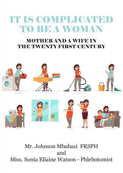 It is Complicated to be a Woman, Mother and a Wife in the Twenty First Century