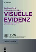 Visuelle Evidenz: Fotografie im Reflex von Literatur und Film (linguae & litterae, 5, Band 5)