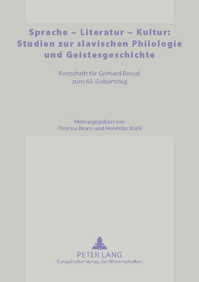 Sprache - Literatur - Kultur: Studien zur slavischen Philologie und Geistesgeschichte