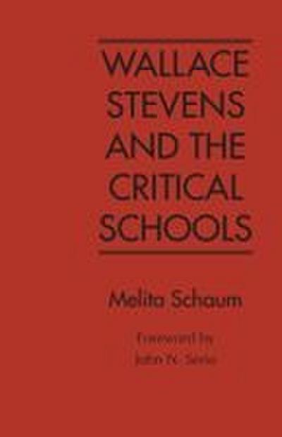 Wallace Stevens and the Critical Schools