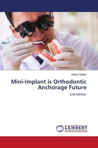 Mini-Implant is Orthodontic Anchorage Future