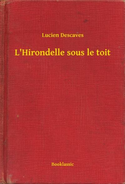 L’Hirondelle sous le toit