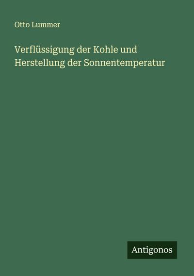 Verflüssigung der Kohle und Herstellung der Sonnentemperatur