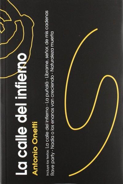 La calle del infierno : La puñalá ; Líbrame, señor, de mis cadena ; Rave party ; Nadia o los enanos van creciendo ; Naturaleza muerta