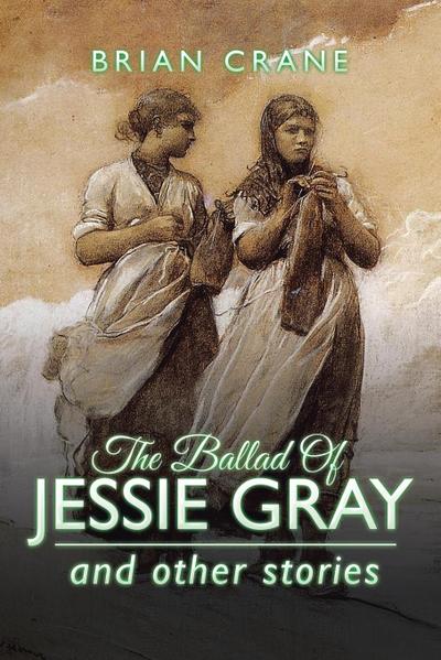 The Ballad Of Jessie Gray