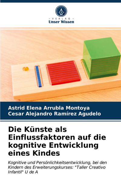 Die Künste als Einflussfaktoren auf die kognitive Entwicklung eines Kindes