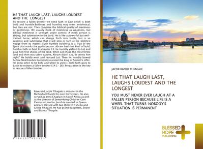 HE THAT LAUGH LAST, LAUGHS LOUDEST AND THE LONGEST