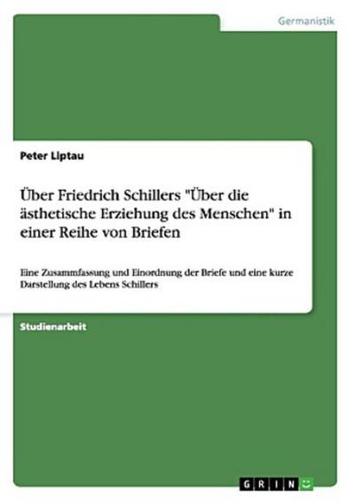 Über Friedrich Schillers "Über die ästhetische Erziehung des Menschen"  in einer Reihe von Briefen